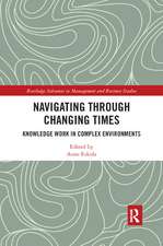 Navigating Through Changing Times: Knowledge Work in Complex Environments