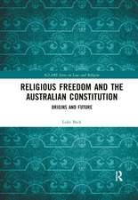 Religious Freedom and the Australian Constitution: Origins and Future