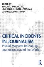 Critical Incidents in Journalism: Pivotal Moments Reshaping Journalism around the World