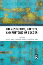 The Aesthetics, Poetics, and Rhetoric of Soccer