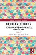 Ecologies of Gender: Contemporary Nature Relations and the Nonhuman Turn