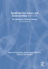 Speaking Out: Issues and Controversies 各抒己见: An Advanced Chinese Reader 汉语高级读本