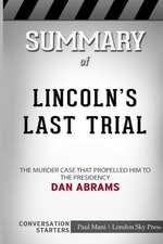 Summary of Lincoln's Last Trial