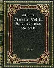 Atlantic Monthly. Vol. II.. November. 1858.. No. XIII.