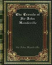 The Travels of Sir John Mandeville