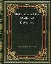 Dyke Darrel the Railroad Detective