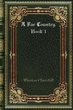 A Far Country. Book 1