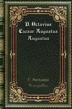 D. Octavius Caesar Augustus Augustus