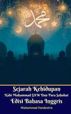 Sejarah Kehidupan Nabi Muhammad SAW Dan Para Sahabat Edisi Bahasa Inggris