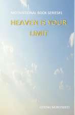 Heaven is your limit