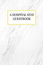 A Hospital Stay Guestbook