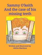 Sammy O'Keith and the case of his missing teeth