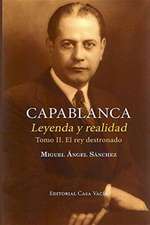 Capablanca. Leyenda y realidad (Tomo II)