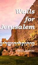 Walls For Jerusalem