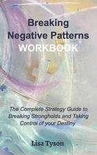 Tyson, L: Breaking Negative Patterns Workbook