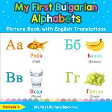 My First Bulgarian Alphabets Picture Book with English Translations