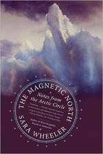 The Magnetic North: Notes from the Arctic Circle