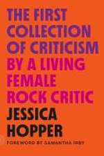 The First Collection of Criticism by a Living Female Rock Critic