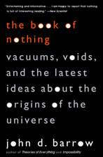 The Book of Nothing: Vacuums, Voids, and the Latest Ideas about the Origins of the Universe