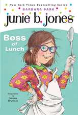 Junie B., First Grader Boss of Lunch