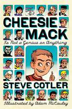 Cheesie Mack Is Not a Genius or Anything