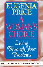 A Woman's Choice: Living Through Your Problems