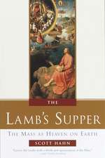 The Lamb's Supper: Experiencing the Mass