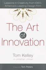 The Art of Innovation: Lessons in Creativity from Ideo, America's Leading Design Firm