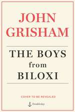 The Boys from Biloxi - Limited Edition: A Legal Thriller