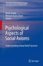 Psychological Aspects of Social Axioms: Understanding Global Belief Systems