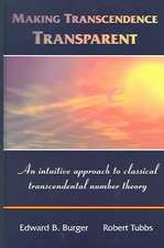 Making Transcendence Transparent: An intuitive approach to classical transcendental number theory