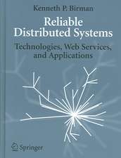 Reliable Distributed Systems: Technologies, Web Services, and Applications