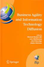 Business Agility and Information Technology Diffusion: IFIP TC8 WG 8.6 International Working Conference, May 8-11, 2005, Atlanta, Georgia, USA