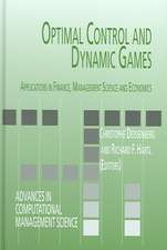 Optimal Control and Dynamic Games: Applications in Finance, Management Science and Economics