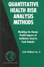 Quantitative Health Risk Analysis Methods: Modeling the Human Health Impacts of Antibiotics Used in Food Animals