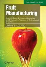 Fruit Manufacturing: Scientific Basis, Engineering Properties, and Deteriorative Reactions of Technological Importance