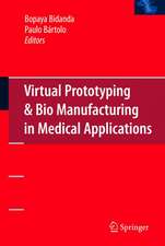 Virtual Prototyping & Bio Manufacturing in Medical Applications