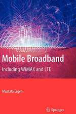 Mobile Broadband: Including WiMAX and LTE