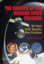 The Rebirth of the Russian Space Program: 50 Years After Sputnik, New Frontiers