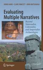 Evaluating Multiple Narratives: Beyond Nationalist, Colonialist, Imperialist Archaeologies