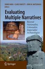 Evaluating Multiple Narratives: Beyond Nationalist, Colonialist, Imperialist Archaeologies