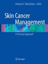 Skin Cancer Management: A Practical Approach