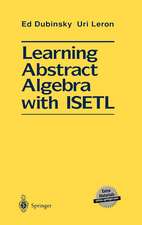 Learning Abstract Algebra with ISETL