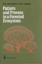 Pattern and Process in a Forested Ecosystem: Disturbance, Development and the Steady State Based on the Hubbard Brook Ecosystem Study