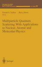 Multiparticle Quantum Scattering with Applications to Nuclear, Atomic and Molecular Physics