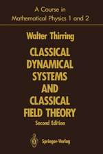 A Course in Mathematical Physics 1 and 2: Classical Dynamical Systems and Classical Field Theory