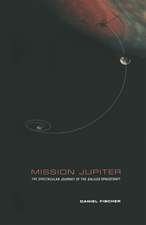 Mission Jupiter: The Spectacular Journey of the Galileo Spacecraft