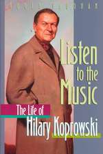 Listen to the Music: The Life of Hilary Koprowski