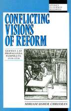 Conflicting Visions of Reform: German Lay Propaganda Pamphlets, 1519-1530