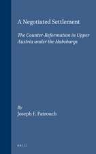 A Negotiated Settlement: The Counter-Reformation in Upper Austria under the Habsburgs